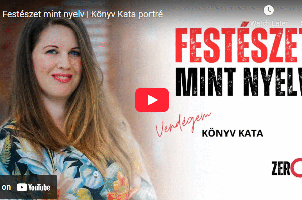 Festészet mint nyelv | Könyv Kata a Zéró Művészeti Podcaston